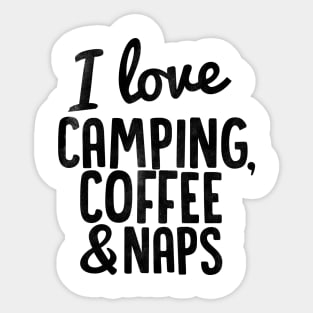 I Love Camping, Coffee and Naps Sticker